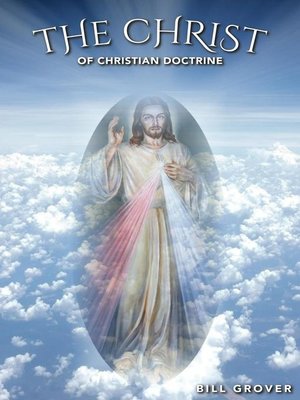cover image of The Christ of Christian Doctrine